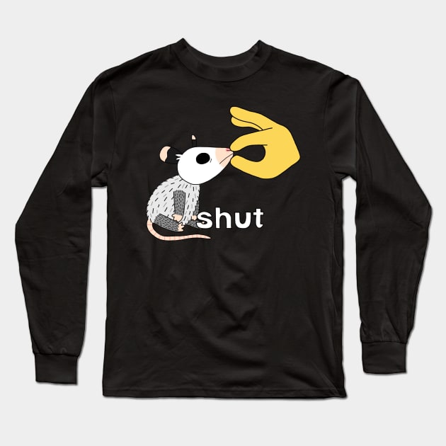 Shut Long Sleeve T-Shirt by Possum Mood